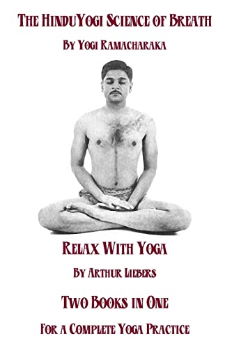 Stock image for The Hindu Yoga Science Of Breath & Relax With Yoga: Two Books In One For A Complete Yoga Practice for sale by ThriftBooks-Dallas