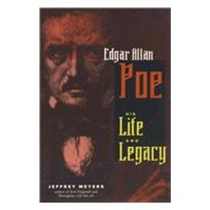 Edgar Allan Poe: His Life and Legacy (9781439500088) by Jeffrey Meyers