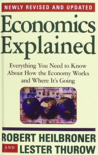 Beispielbild fr Economics Explained: Everything You Need to Know About How the Economy Works and Where It's Going zum Verkauf von Better World Books