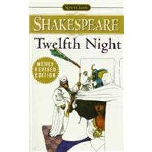 Twelfth Night; Or, What You Will: With New and Updated Critical Essays and a Revised Bibliography (Signet Classic Shakespeare) (9781439500941) by William Shakespeare