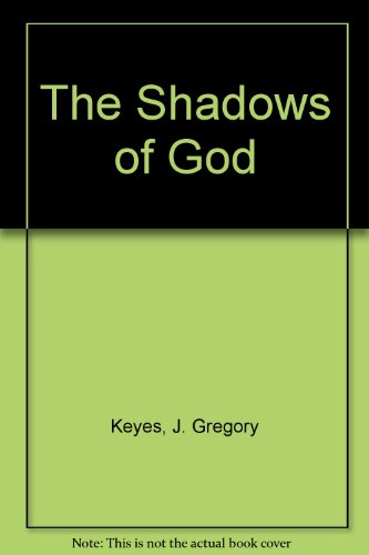 The Shadows of God (The Age of Unreason, Book 4) (9781439501139) by Greg Keyes; J. Gregory Keyes