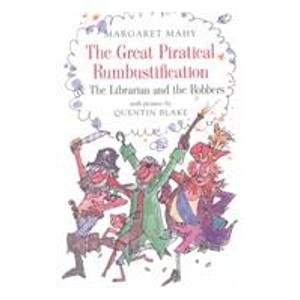 The Great Piratical Rumbustification & the Librarian and the Robbers: &, the Librarian and the Robbers (9781439502853) by Mahy, Margaret