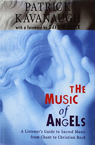 9781439503256: The Music of Angels: A Listener's Guide to Sacred Music from Chant to Christian Rock