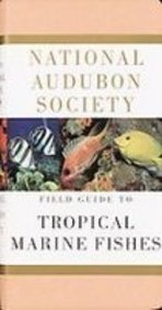 National Audubon Society Field Guide to Tropical Marine Fishes: Of the Caribbean, the Gulf of Mexico, Florida, the Bahamas, and Bermuda (9781439504512) by C. Lavett Smith; National Audubon Society