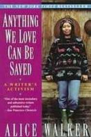 Beispielbild fr Anything We Love Can Be Saved: A Writer's Activism zum Verkauf von Sunny Day Books