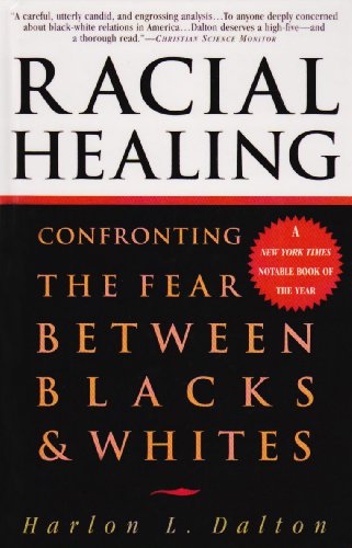 9781439505113: Racial Healing: Confronting the Fear Between Blacks and Whites
