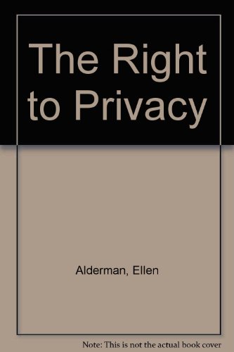 The Right to Privacy (9781439505823) by Ellen Alderman; Caroline Kennedy