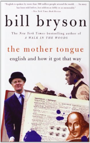 The Mother Tongue: English & How It Got That Way (9781439505854) by Bill Bryson