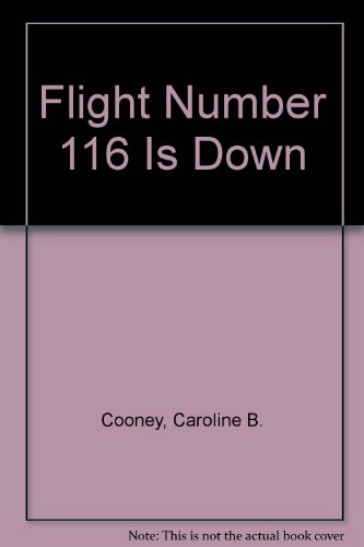 Flight Number 116 Is Down (9781439505946) by Caroline B. Cooney