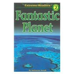 Fantastic Planet: Emergin Reader 2 (Extreme Readers) (9781439506547) by Katharine Kenah