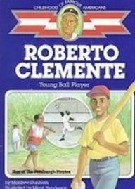Roberto Clemente: Young Ball Player (Childhood of Famous Americans) (9781439506622) by Montrew Dunham; Meryl Henderson