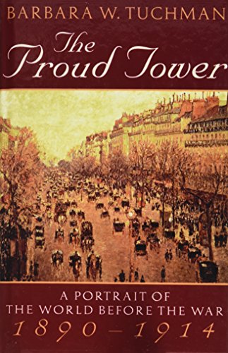 The Proud Tower: A Portrait of the World Before the War 1890-1914 (9781439506844) by Barbara W. Tuchman