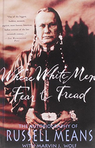 Where White Men Fear to Tread: The Autobiography of Russell Means (9781439508602) by Russell Means; Marvin J. Wolf