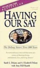 Stock image for Having Our Say: The Delany Sisters' First 100 Years for sale by ThriftBooks-Dallas