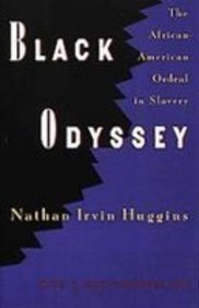 Black Odyssey: The Africanamerican Ordeal in Slavery (9781439509777) by Huggins, Nathan Irvin