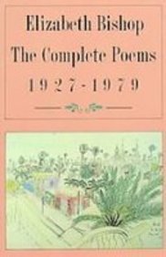 The Complete Poems, 19271979 (9781439510056) by Elizabeth Bishop