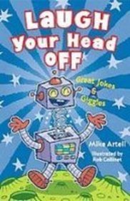 Laugh Your Head Off: Great Jokes and Giggles (9781439512289) by Mike Artell