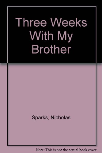 Three Weeks With My Brother (9781439514221) by Nicholas Sparks; Micah Sparks