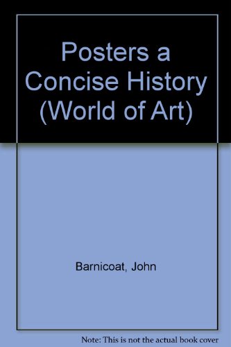 Posters a Concise History (World of Art) (9781439514368) by Barnicoat, John