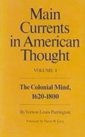 Main Currents in American Thought: The Colonial Mind, 16201800 (9781439514443) by Vernon Louis Parrington