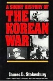 A Short History of the Korean War (9781439514542) by James L. Stokesbury