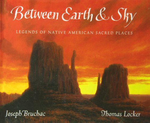 9781439516973: Between Earth & Sky: Legends of Native American Sacred Places