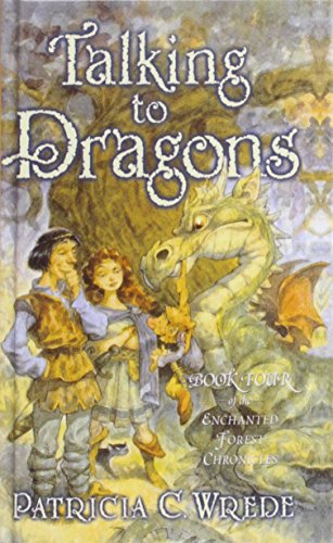 Talking to Dragons (Enchanted Forest Chronicles) (9781439517109) by Patricia C. Wrede