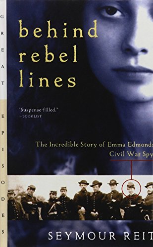 Stock image for Behind Rebel Lines: The Incredible Story of Emma Edmonds, Civil War Spy (Great Episodes) for sale by Better World Books