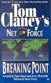 Breaking Point (Tom Clancy's Net Force) (9781439519523) by Perry, Steve; Clancy, Tom; Pieczenik, Steve R.