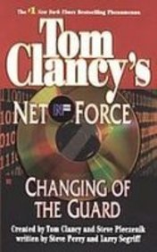 Changing of the Guard (Tom Clancy's Net Force) (9781439519608) by Perry, Steve; Segriff, Larry; Clancy, Tom