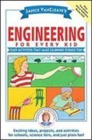 Stock image for Janice Vancleave's Engineering for Every Kid: Easy Activities That Make Learning Science Fun (Science for Every Kid Series) for sale by ThriftBooks-Dallas