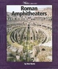 Roman Amphitheaters (Watts Library: Famous Structures) (9781439524411) by Don Nardo