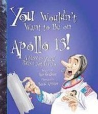 You Wouldn't Want to Be on Apollo 13: A Mission You'd Rather Not Go on (9781439525005) by Ian Graham