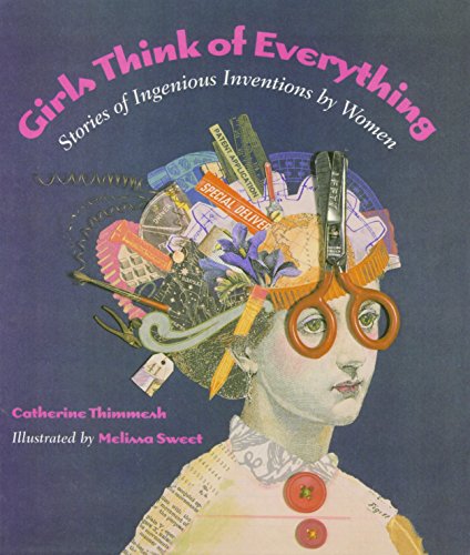 9781439527191: Girls Think of Everything: Stories of Ingenious Inventions by Women