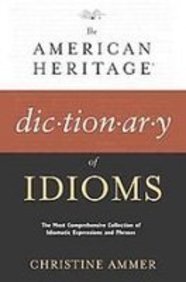 9781439527245: The American Heritage Dictionary of Idioms