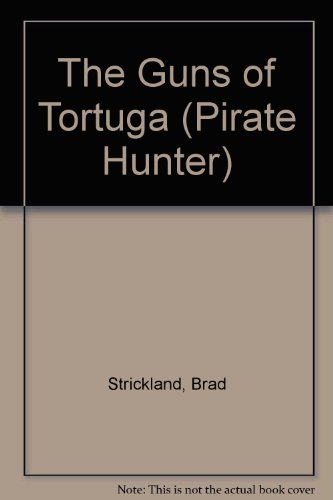 The Guns of Tortuga (Pirate Hunter) (9781439528778) by Unknown Author