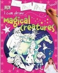 I Can Draw Magical Creatures (Dk I Can Draw) (9781439530429) by Love, Carrie; Mack, Lorrie