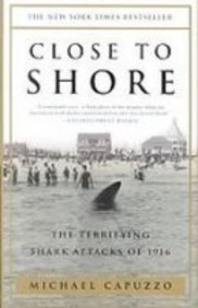 9781439531198: Close to Shore: The Terrifying Shark Attacks of 1916