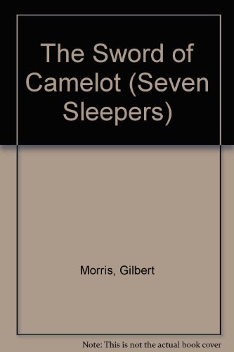 The Sword of Camelot (Seven Sleepers) (9781439532904) by Unknown Author