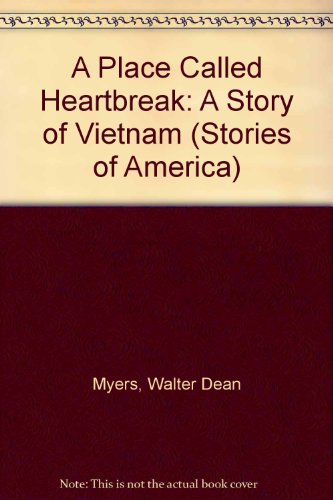 9781439533383: A Place Called Heartbreak: A Story of Vietnam (Stories of America)