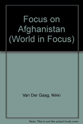 Focus on Afghanistan (World in Focus) (9781439534885) by Unknown Author