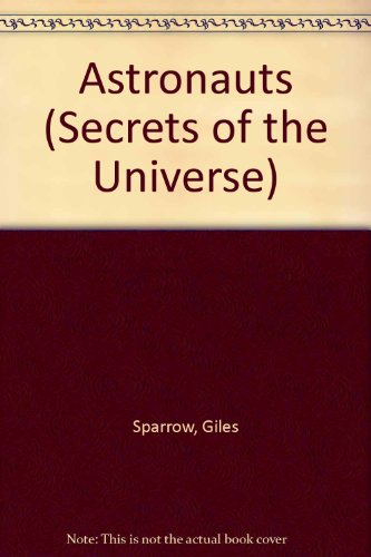 Astronauts (Secrets of the Universe) (9781439534939) by Unknown Author