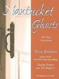 Nantucket Ghosts: 44 True Accounts (9781439536292) by Blue Balliett