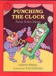 Punching the Clock: Funny Action Idioms (9781439536339) by Marvin Terban