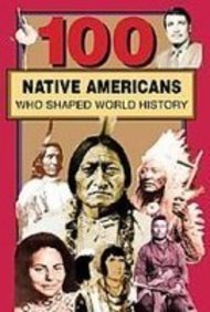 100 Native Americans Who Shaped American History (100 Series) (9781439536360) by Bonnie Juettner