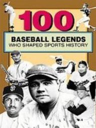 100 Baseball Legends Who Shaped Sports History (100 Series) (9781439536377) by Russell "Russ" Roberts