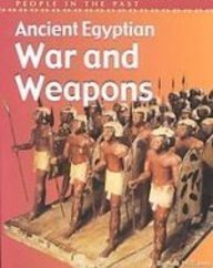 Ancient Egyptian War and Weapons (People in the Past: Egypt) (9781439537268) by John Malam