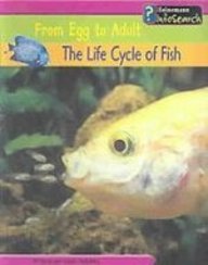 The Life Cycle of Fish (From Egg to Adult) (9781439538029) by Spilsbury, Richard; Spilsbury, Louise