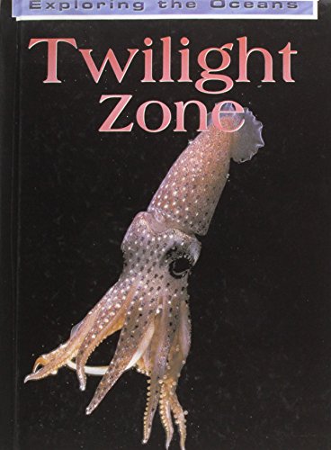 Twilight Zone (Exploring the Oceans) (9781439538838) by John Woodward