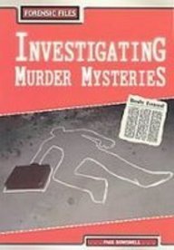 Investigating Murder Mysteries (Forensic Files) (9781439539002) by Unknown Author